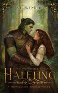 Halfling (Monstrous World #1) by S.E. Wendel