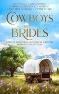 Cowboys and Brides: A Sweet and Clean Historical Western Romance Collection by Cat Cahill, Kate Condie
