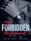 My Forbidden Husband by Shayne Ford