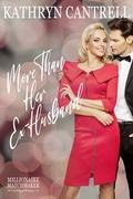 More Than Her Ex-Husband (Millionaire Matchmaker #5) by Kathryn Cantrell