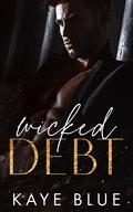 Wicked Debt (Wicked Empire: Elias and Kayla #1) by Kaye Blue