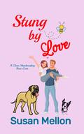 Stung by Love: A Clean Matchmaking Rom-Com by Susan Mellon