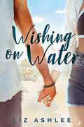 Wishing on Water by Liz Ashlee
