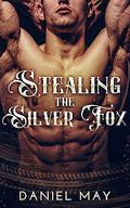 Stealing the Silver Fox by Daniel May