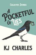 A Pocketful of Lies: Collected Stories by K.J. Charles