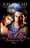 The Brokenhearted Necklace by A.M. Snead