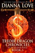 Treoir Dragon Chronicles of the Belador world: Book 1 by Dianna Love