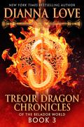 Treoir Dragon Chronicles of the Belador World: Book 3 by Dianna Love