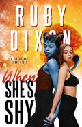 When She's Shy by Ruby Dixon