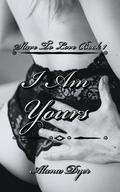 I Am Yours by Alana Dyer