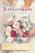 Forevermore: A Romance Anthology by Maida Malby
