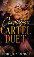 Carrington Cartel Duet: Alternate Cover Hardcover Edition by Chiquita Dennie