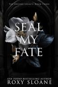 Seal My Fate by Roxy Sloane