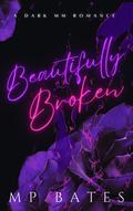 Beautifully Broken by Meagan Bates