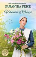 Whispers of Change: Inspirational Amish Romance by Samantha Price