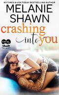 Crashing Into You by Melanie Shawn