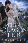 Reign of the Dragon Heir (The Dragons of Arcadia #2) by S.R. Breaker