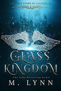 Glass Kingdom by M. Lynn