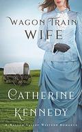 Wagon Train Wife by Catherine Kennedy