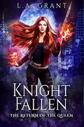 Knight Fallen (The Return of the Queen #3) by L.A. Grant