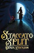 Staccato Split (Symphony Saga #3) by Derek Erickson