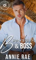 Bourbon & Boss (Welcome to Kissing Springs: The Bourbon Season #3) by Annie Rae
