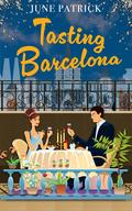 Tasting Barcelona (Escapist Romance #3) by June Patrick