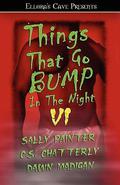 Things That Go Bump In the Night VI (Things That Go Bump in the Night #6) by Sally Painter
