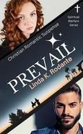 Prevail (Spiritual Warfare #5) by Linda K. Rodante