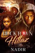 BUCKTOWN Hittaz: An Urban Novel by Nadir