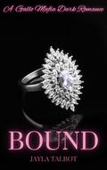 Bound (Gallo Mafia #2) by Jayla Talbot