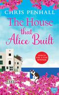 The House that Alice Built (Portuguese Paradise #1) by Chris Penhall
