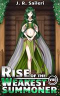 Rise of the Weakest Summoner: Volume VIII (Rise of the Weakest Summoner #8) by J.R. Saileri