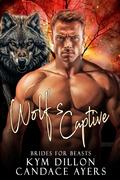 Wolf's Captive by Candace Ayers