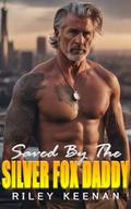 Saved By The Silver Fox Daddy by Riley Keenan
