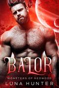 Balor (Monsters of Redwood #1) by Luna Hunter