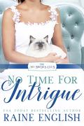 No Time for Intrigue: A Sweet City Romance by Raine English