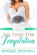 No Time for Temptation: A Sweet City Romance (The No Brides Club #2) by Monique McDonell