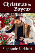 Christmas in Bayeux by Stephanie Burkhart