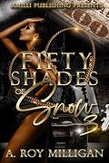 Fifty Shades Of Snow Part 3 by A. Roy Milligan