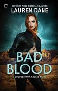 Bad Blood (Goddess with a Blade #7) by Lauren Dane