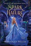 A Spark of Nature: A Cinderella Retelling by Susannah Welch