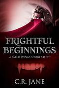 Frightful Beginnings by C.R. Jane