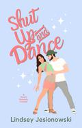 Shut Up and Dance (When in West Virginia #2) by Lindsey Jesionowski