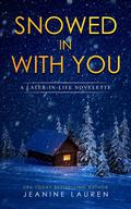 Snowed In With You by Jeanine Lauren