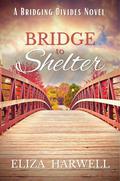Bridge to Shelter by Elizabeth Harwell