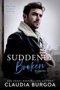 Suddenly Broken by Claudia Y. Burgoa