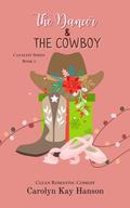 The Dancer and the Cowboy: Clean Romantic Comedy (Catalyst #2) by Carolyn Kay Hanson
