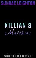 Killian & Matthias (With the Band #2.5) by Sundae Leighton