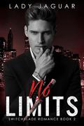 No Limits (Switchblade Romance #2) by Lady Jaguar